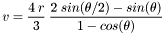 \[ v=\frac{4\:r}{3}\:\frac{2\;sin(\theta/2)-sin(\theta)}{1-cos(\theta)} \]